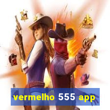 vermelho 555 app